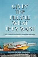 Givin' the People What They Want 1524557668 Book Cover