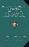 De Tonis S. Harmoniis Graecorum Commentatio: Indbydelsesskrift Til Soro Academies Skoles Aarlig Hovedexamen I Juli 1843 (1843) 1160413673 Book Cover