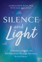 Silence and Light: A Mother's Journey of Self-Discovery Through Advocacy B0FJQCY66F Book Cover