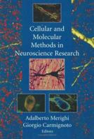 Cellular and Molecular Methods in Neuroscience Research 0387953868 Book Cover