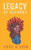 Legacy of Seconds 1800160453 Book Cover