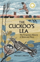 The Cuckoo's Lea: A Secret History of Birds and Place 1399412078 Book Cover