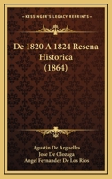 De 1820 A 1824 Resena Historica (1864) 116006086X Book Cover