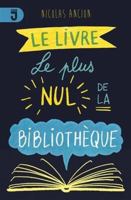 Livre le plus nul de la bibliothèque 2874231169 Book Cover