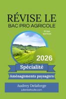 Guide de re´visions Bac Pro Agricole Aménagements Paysagers 2026 B0G4JCGTGX Book Cover