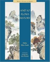 And So Flows History (Hawai'i Studies on Korea) 0824829085 Book Cover