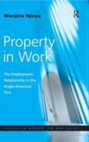 Property in Work: The Employment Relationship in the Anglo-American Firm 113827819X Book Cover