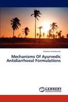 Mechanisms Of Ayurvedic Antidiarrhoeal Formulations 3659312681 Book Cover