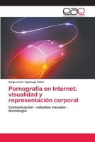 Pornografía en Internet: visualidad y representación corporal 3659047112 Book Cover