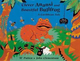 Clever Anansi and Boastful Bullfrog: A Caribbean Tale 0711214018 Book Cover