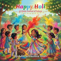 Happy Holi: A Hindu Festival of Colors B0GLQVJXVJ Book Cover