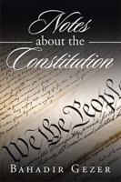 Notes about the Constitution 1524594318 Book Cover