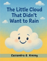 The Little Cloud That Didn't Want to Rain 1836579373 Book Cover