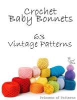 Crochet Baby Bonnets: 36 Vintage Patterns 1517213355 Book Cover