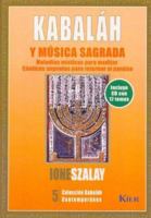 Kabalah Y Musica Sagrada/ Kabbalah And Sacred Music: Melodias Misticas Para Meditar Y Canticos Sagrados Para Retornar Al Paraiso / Mystic Melodies for ... Contemporanea / Contemporary Kabbalah) 9501739058 Book Cover