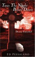 Twas The Night Before Dawn: Destiny Unleashed 1425995713 Book Cover
