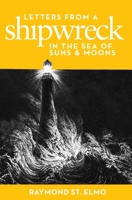 Letters from a Shipwreck in the Sea of Suns and Moons 1520477562 Book Cover