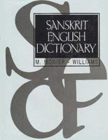 Sanskrit-English Dictionary: Etymologically and Philologically Arranged with Special Reference to Cognate Indo-European Languages 8121502004 Book Cover