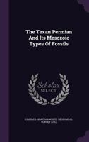 The Texan Permian And Its Mesozoic Types Of Fossils B0BN4Q3QQZ Book Cover