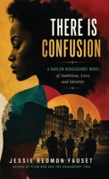 There is Confusion: A Novel of Love, Identity, and Ambition B0HF4818J2 Book Cover