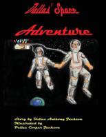 Dallas's Space Adventure 1537561847 Book Cover