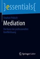 Mediation: Die Kunst der professionellen Konfliktlösung (essentials) 3658229799 Book Cover