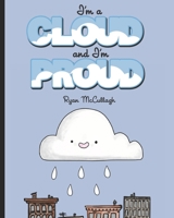 I'm a Cloud and I'm Proud 1777649013 Book Cover