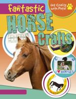Fantastic Horse Crafts 1538226189 Book Cover