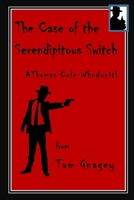 The Case of the Serendipitous Switch: a Thomas Cole Whodunit B08734YT23 Book Cover