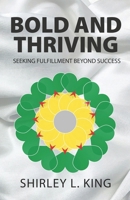 Bold and Thriving: Seeking Fulfillment Beyond Success B0DWX43D38 Book Cover