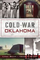 Cold War Oklahoma 1467142255 Book Cover