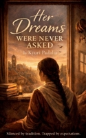 Her Dreams Were Never Asked B0GKRKF17L Book Cover