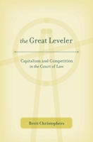 The Great Leveler: Capitalism and Competition in the Court of Law 0674504917 Book Cover