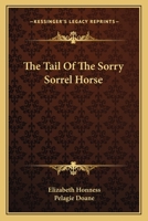 The Tail Of The Sorry Sorrel Horse 143251458X Book Cover