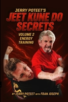 Jeet Kune Do Secrets Volume 2: Energy Training 1326567527 Book Cover