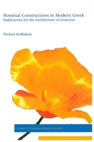 Nominal Constructions in Modern Greek: Implications for the Architecture of Grammar 1575864398 Book Cover