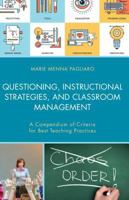 Questioning, Instructional Strategies, and Classroom Management: A Compendium of Criteria for Best Teaching Practices 1475838611 Book Cover
