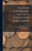 Factors Supporting Faculty Collective Bargaining (Classic Reprint) B0BQ1M46VD Book Cover