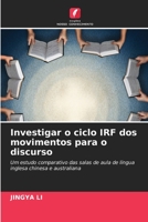 Investigar o ciclo IRF dos movimentos para o discurso 6205330008 Book Cover