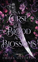 A Curse of Blood and Blossoms: A Silverse Novel (The Cursed Kingdoms (Spicy Dark Fantasy Romance Novels)) B0DWT49CF5 Book Cover