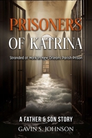 Prisoners of Katrina: Stranded at work in New Orleans Parish Prison 0979678102 Book Cover