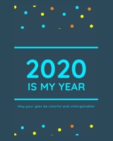 2020 Is My Year: 20202 Planner Weekly, Monthly And Daily Jan 1, 2020 to Dec 31, 2020 Planner & calendar New Year's resolution & Goal Setting For Each Week Of The Year - Inspirational 2020 Gifts For me 1654418641 Book Cover
