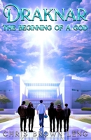 Draknar the Beginning of a God (Lee's family Adventure) B0DDN9FK1Z Book Cover