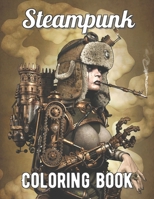 Steampunk Coloring Book: An Adult Coloring Book with Retro Women, Mechanical Animals, Vintage Fashion, Fun Gadgets, and More! B08R3MQZYG Book Cover