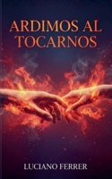 Ardimos al Tocarnos (Open Wounds) (Spanish Edition) B0G6318RJW Book Cover