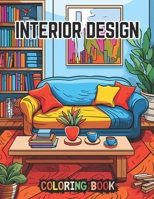 Calmness Interior Designs Coloring Book for Adults: A Relaxing Book to Calm your Mind and Stress Relief | Beautiful Interior Designs, Relaxing ... Victorian Home, Garden House, and More! B0CVBYS7WZ Book Cover