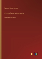 El triunfo de la inocencia: Drama en un acto (Spanish Edition) 3368056700 Book Cover