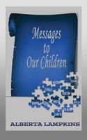 Messages to Our Children 0990380505 Book Cover