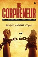The Corpreneur: The Corporate Entrepreneur 194847381X Book Cover