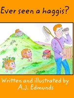 Ever seen a haggis? 1715026837 Book Cover